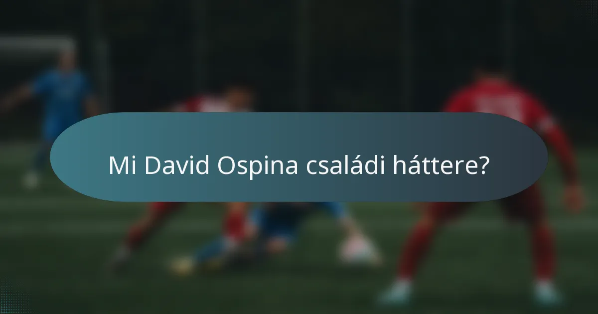 Mi David Ospina családi háttere?