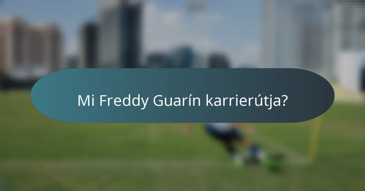 Mi Freddy Guarín karrierútja?