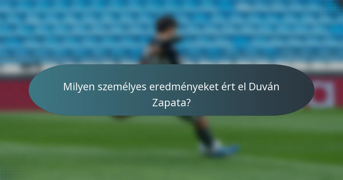 Milyen személyes eredményeket ért el Duván Zapata?